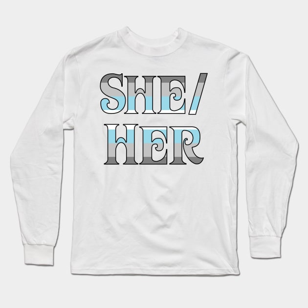 Demiboy She/Her Long Sleeve T-Shirt by Optimysticals